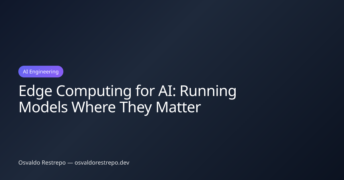Edge Computing for AI: Running Models Where They Matter