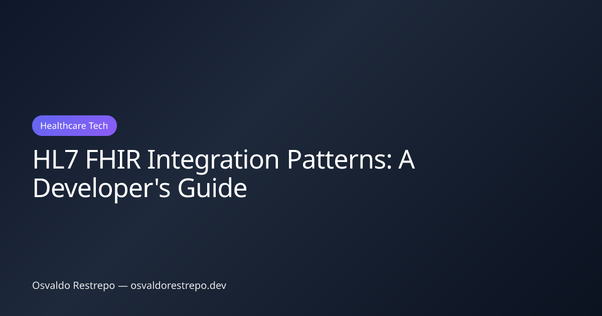 HL7 FHIR Integration Patterns: A Developer's Guide