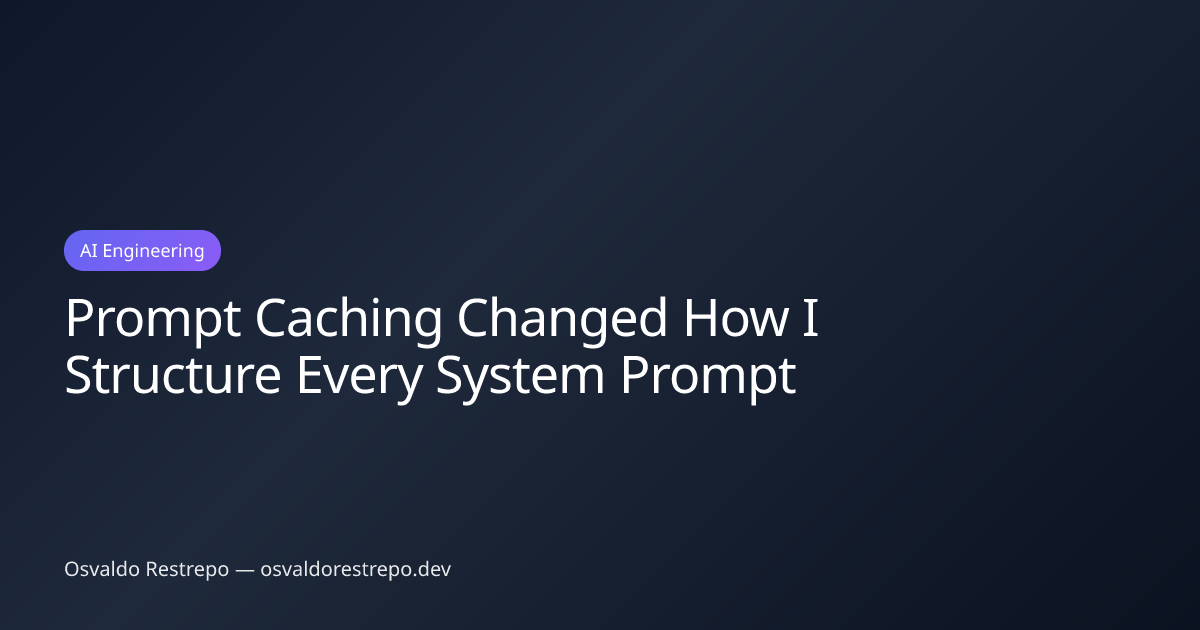 Prompt Caching Changed How I Structure Every System Prompt